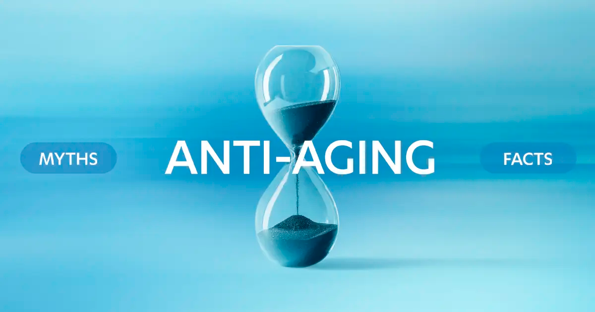 5 Myths About Anti-Aging Debunked 5 Myths About Anti-Aging Debunked